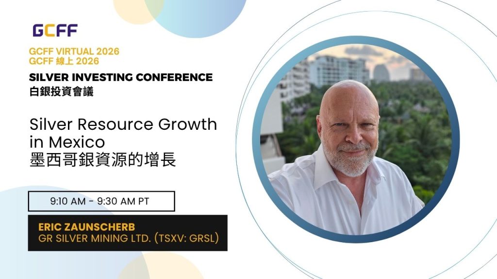 Silver Resource Growth in Mexico – GR Silver Mining Ltd. (TSXV: GRSL) | GCFF Virtual 2026 Silver Investing Conference