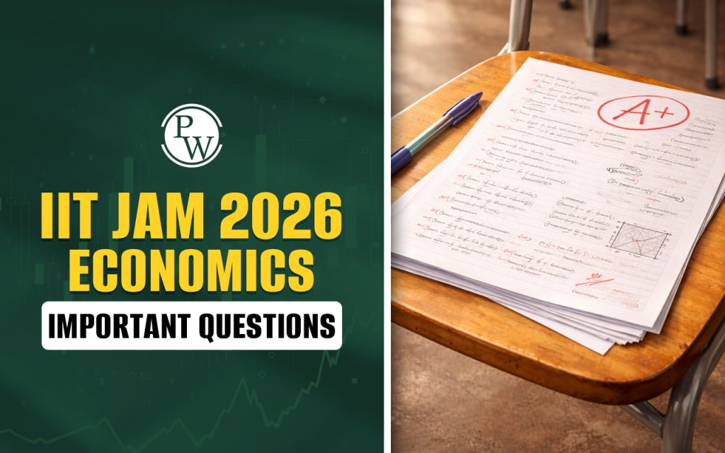 IIT JAM 2026 Economics Important Questions: Key Topics, Weightage, Books, Preparation Tips