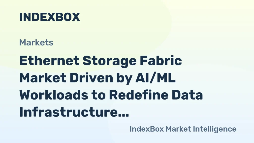 Ethernet Storage Fabric Market Driven by AI/ML Workloads to Redefine Data Infrastructure Through 2035 – News and Statistics