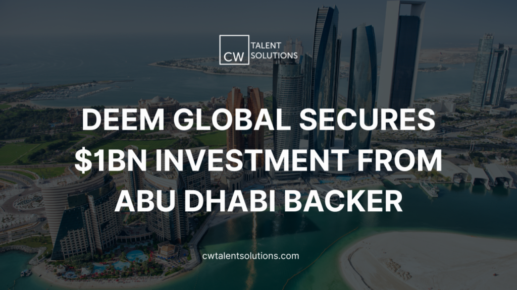 Deem Global secures $1bn investment from Abu Dhabi backer